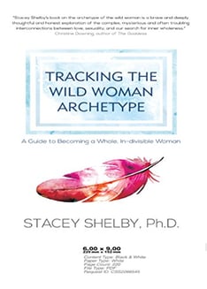 Tracking Wild Woman Archetype Stacey Shelby